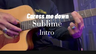 Caress me down  Sublime  Acoustic Guitar intro [upl. by Hildick]