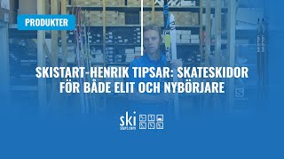 SkistartHenrik tipsar Skateskidor för både elit och nybörjare [upl. by Ida263]