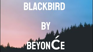 BeyonćeBlackbirdLyrics [upl. by Ruthi7]