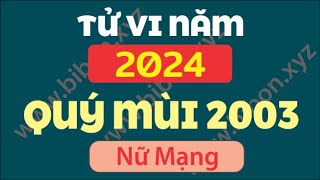 TỬ VI TUỔI QUÝ MÙI 2003 năm 2024  Nữ Mạng [upl. by Vidal]