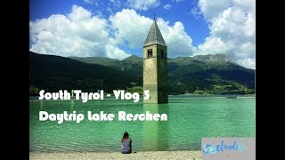 Lake Reschen I South Tyrol Vlog 3 I Italy [upl. by Ecneralc]