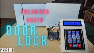 How to Make Password based Door Lock System using Arduino and Keypad  Keypad Door Lock Part1 [upl. by Acirea]