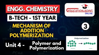 Lec 3  Mechanism of Addition Polymerization  Engineering Chemistry BTech 1 year [upl. by Akineg]