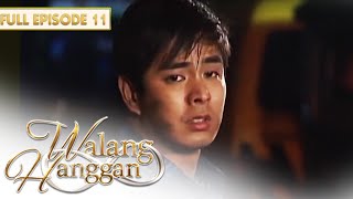 Walang Hanggan  Full Episode 11 with Eng Subs [upl. by Aronek]