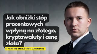 Jak pięć obniżek stóp procentowych wpłynie na złotego kryptowaluty i cenę złota [upl. by Krispin]