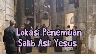 Lokasi Penemuan Salib Asli Yesus Kristus [upl. by Etsirhc]