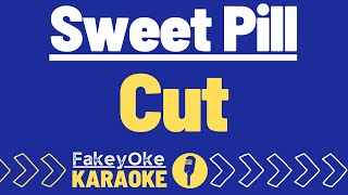 Sweet Pill  Cut Karaoke [upl. by Aisenat]