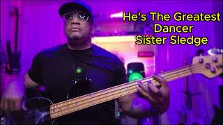 Hes The Greatest Dancer  Sister Sledge  Bass Cover [upl. by Rebak]