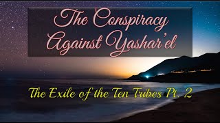 The Conspiracy Against Yasharel  The Exile of The Ten Tribes Pt 2  Damani Wade [upl. by Winer]