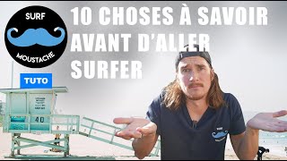 SURFEUR DÉBUTANT  10 CHOSES À SAVOIR AVANT DALLER SURFER GUIDE [upl. by Demeter]