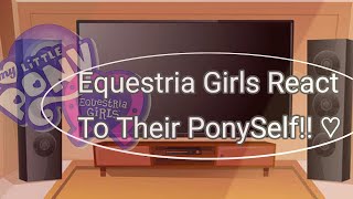 Equestria girls React To Their PonySelf  MLP Gacha  ⚠️Contains FlutterDash⚠️  Enjoy ♡ [upl. by Geaghan]