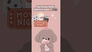 Top 5 kdrama watch on netflix  Netflix kdrama to watch netflix kdrama netflixkdrama [upl. by Yllus]