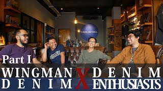 Pt1 OBROLAN SANTAI BARENG OWNER WINGMAN DENIM DAN DENIM ENTHUSIASTS [upl. by Marpet]