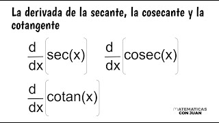 DERIVADA DE LA SECANTE LA COSECANTE Y LA COTANGENTE Técnicas de derivación [upl. by Yrelbmik]