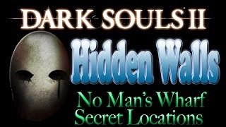 Dark Souls 2 Hidden Walls amp Secrets  No Mans Wharf [upl. by Dempsey]