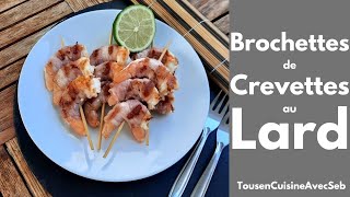 BROCHETTES de CREVETTES au LARD Tous en cuisine avec Seb [upl. by Nilra952]