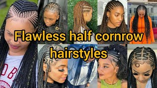 Flawless and stunning half cornrows hairstyles 2024  Braids Hairstyles for black ladies  Cornrows [upl. by Moraj326]