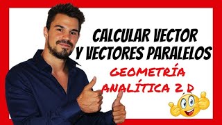 CALCULAR VECTOR con DOS PUNTOS y VECTORES PARALELOS 😲SER un GENIO SIN ESTUDIAR👌GEOMETRÍA ANALÍTICA [upl. by Novets]