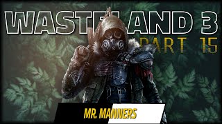 The Bizarre  WASTELAND 3 Lets Play  Part 15 [upl. by Aleunamme]