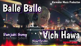 Balle Balle Vich Hawa Punjabi song punjabi song  punjab  Harian Song  party song Mp3 song [upl. by Ayinat]