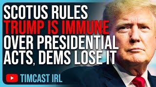 SCOTUS Rules Trump Is IMMUNE Over Presidential Acts Democrats LOSE IT [upl. by Guimond]