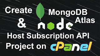 Create MongoDB Atlas and Host Subscription API Project in Node JS  Host Node JS APIs on CPanel [upl. by Horgan]