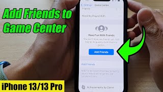 iPhone 1313 Pro How to Add Friends to Game Center [upl. by Mott]