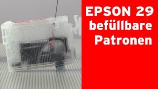 Befüllbare Patronen für Epson 29  Fill In Patronen mit Autoreset Chip [upl. by Eletnahs]