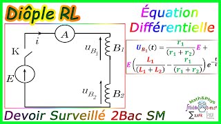 Dipole RL  Circuit RL  Equation Differentielle  2 Bac SM  Exercice 1 [upl. by Anatollo177]