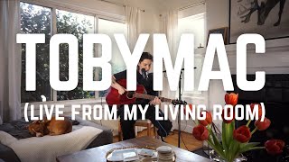 TobyMac  Live from my living room [upl. by Edyaw]