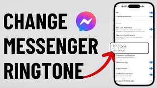 How to Change Messenger Ringtone on Android or iPhone [upl. by Nilsoj]