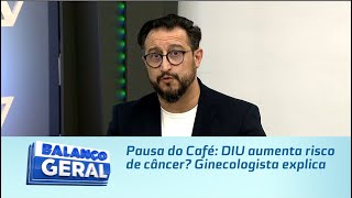 DIU aumenta risco de câncer Ginecologista explica [upl. by Essyla939]