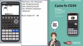 Casio fxCG50 Seite 47 48 Skalarprodukt Vektorprodukt Winkel zwischen Vektoren [upl. by Ordnasil545]