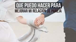 Psicología ✔️ 10 Pasos para Mejorar mi Relación de Pareja [upl. by Allare69]