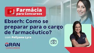 Farmácia para concursos  Ebserh Como se preparar para o cargo de farmacêutico Com Pollyana Lyra [upl. by Yam]