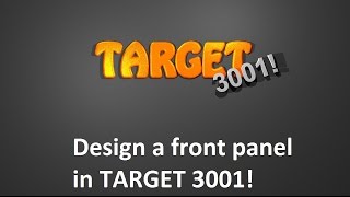 Design a front panel in TARGET 3001 [upl. by Seidule]