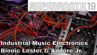 Superbooth 2019 Industrial Music Electronics Bionic Lester and Andore Jr [upl. by Kifar969]