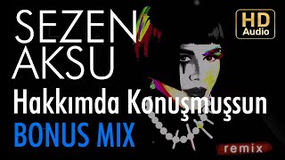 Sezen Aksu  Hakkımda Konuşmuşsun Armageddon Turk Bonus Mix [upl. by Sculley427]