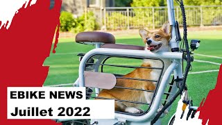 eBIKE NEWS  Juillet 2022 [upl. by Grimaldi151]