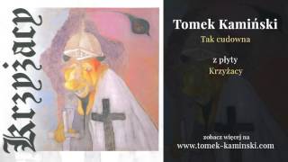 Tomek Kamiński  Tak cudowna [upl. by Nnanaej]