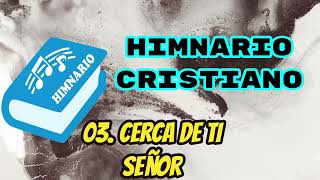 Pista Himnario Cristiano  03Cerca de Ti Letras [upl. by Grath995]