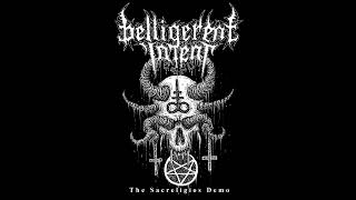 Belligerent Intent  The Sacreligious Demo [upl. by Ailefo]