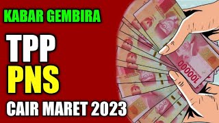 Kabar Gembira TPP PNS CAIR MARET 2023 [upl. by Aivalf]