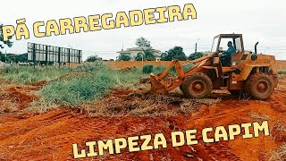 Limpando Capim mais fácil com Pá Carregadeira [upl. by Enirahtac]