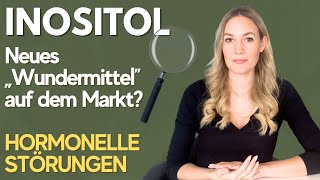 Inositol Ein neues Wundermittel für HORMONELLE STÖRUNGEN auf dem Markt Inositol unter der Lupe [upl. by Bat]