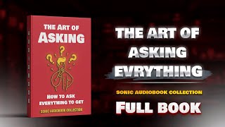 The Art of Asking  How to Ask Anything to get Audiobook [upl. by Adnamahs]