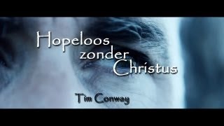 Hopeloos zonder Christus  Tim Conway [upl. by Matthews]