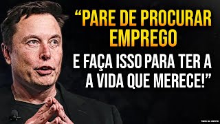 Quando um BILIONÁRIO decide te ensinar FAZER DINHEIRO quotPARE DE BUSCAR EMPREGOquot  Elon Musk Dublado [upl. by Darrin703]