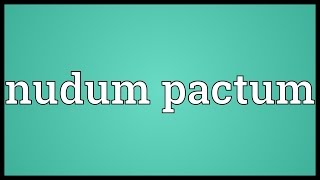 Nudum pactum Meaning [upl. by Enilasor961]