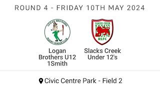 Logan Brothers U12 1Smith vs Slacks Creek Under 12s  Round 4  2024 [upl. by Notyarb522]